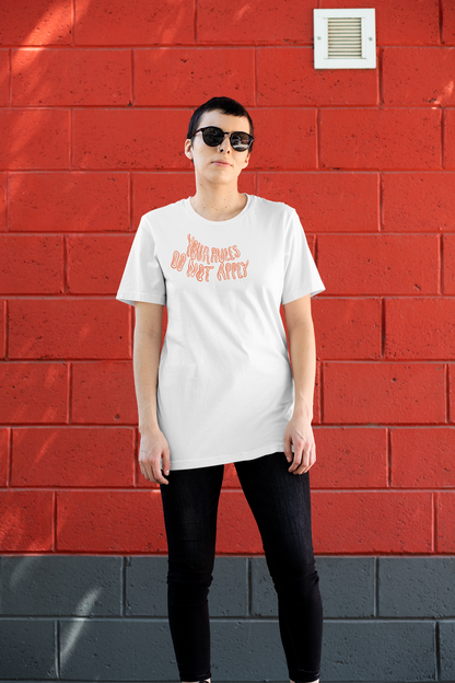 Your Rules do not Apply | T-Shirt
